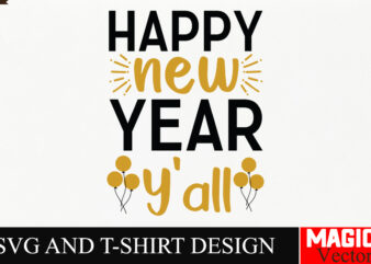 Happy New Year Y’all SVG Cut File,Happy New Year 2025 Svg Bundle, Happy New Year 2025 svg, New Year SVG Bundle, New Year quotes svg file, He