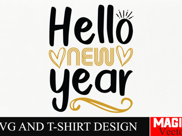 Hello new year svg cut file,happy new year 2025 svg bundle, happy new year 2025 svg, new year svg bundle, new year quotes svg file, hello 20 graphic t shirt