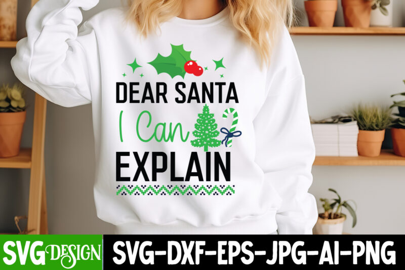 Dear Santa i Can Explain T-Shirt Design, Dear Santa i Can Explain Vector t-Shirt Design, Christmas SVG Design, Christmas Tree Bundle, Christ