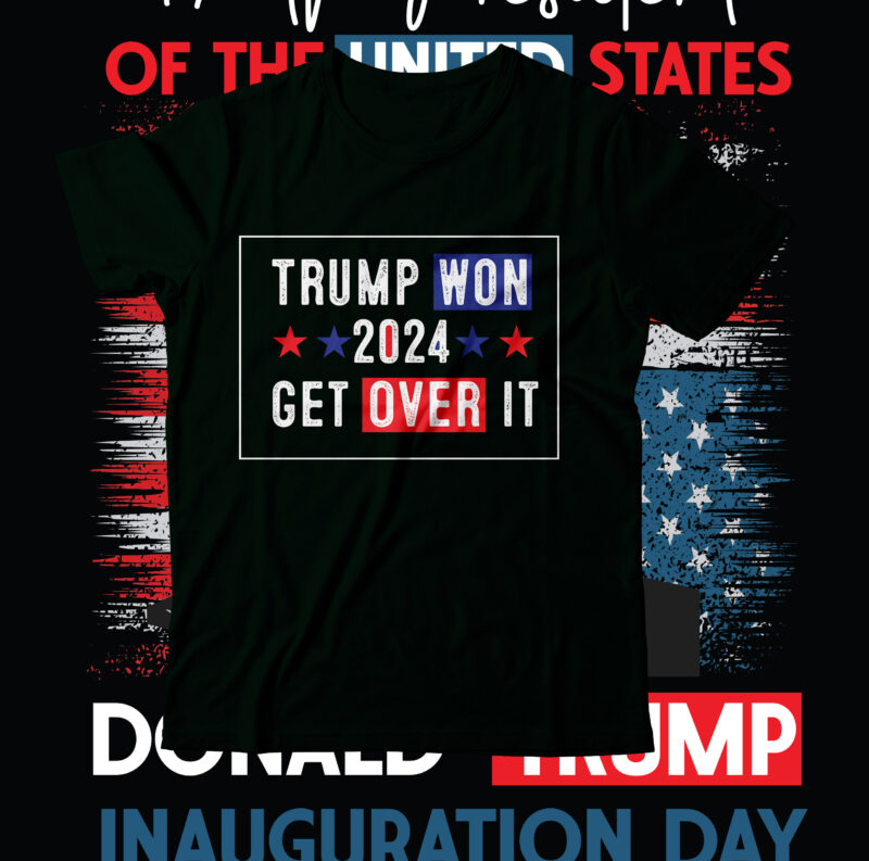 Trump Won 2024 Get Over It T-Shirt Design,Trump we won svg, trump won svg, trump won get over it svg, trump won again 2024 svg, trump 47th