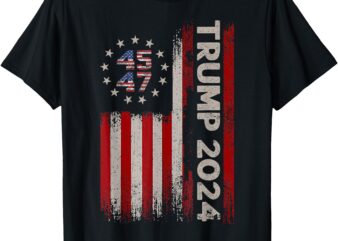 45 47 Donald Trump 2024 American Flag 2024 Election T-Shirt