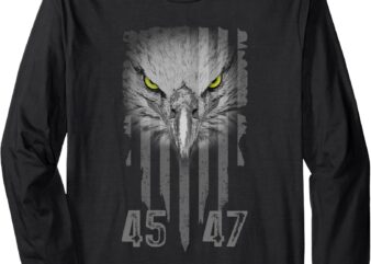 45 47 Trump 2024 President Election Patriotic Eagle USA Flag Long Sleeve T-Shirt