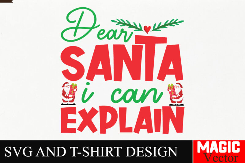 Dear Santa i Can Explain SVG Cut File,Winter svg, Santa SVG, Holiday, Merry Christmas, Christmas Bundle, Funny Christmas Shirt, Cut File Cri