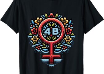 4B Movement Women’s Equality Feminist T-Shirt