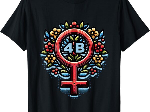 4b movement women’s equality feminist t-shirt