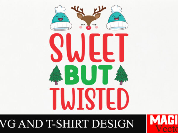 Sweet but twisted svg cut file,winter svg, santa svg, holiday, merry christmas, christmas bundle, funny christmas shirt, cut file cricut,chr t shirt template vector