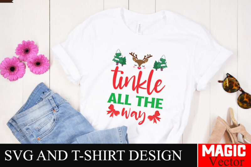 Tinkle All the Way SVG Cut File,Winter svg, Santa SVG, Holiday, Merry Christmas, Christmas Bundle, Funny Christmas Shirt, Cut File Cricut,CH