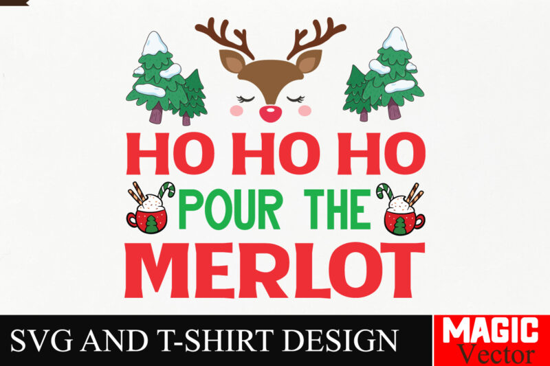 Ho Ho Ho Pour The merlot SVG Cut File,Winter svg, Santa SVG, Holiday, Merry Christmas, Christmas Bundle, Funny Christmas Shirt, Cut File Cri