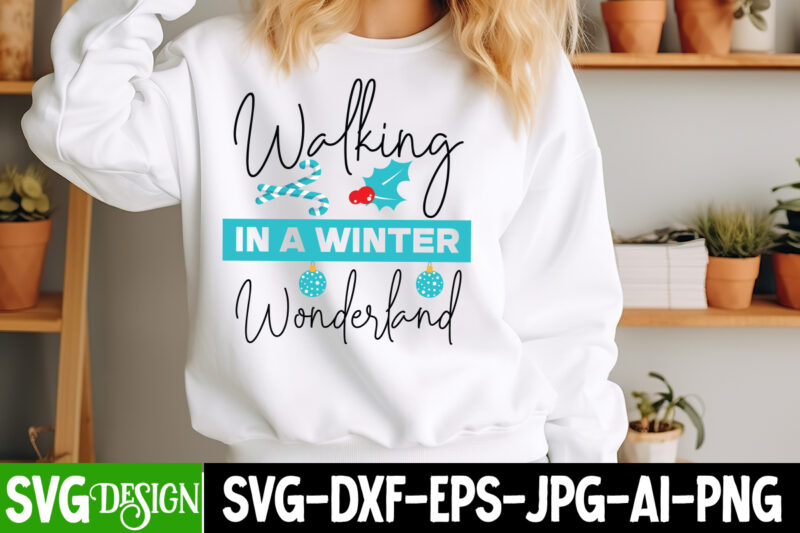 Walking in a Winter Wonderland T-Shirt Design, Christmas PNG ,Christmas Sublimation PNG,Christmas Sublimation Bundle,Christmas T-Shirt Desig