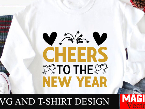 Cheers to the new year svg cut file,happy new year 2025 svg bundle, happy new year 2025 svg, new year svg bundle, new year quotes svg file, t shirt vector file