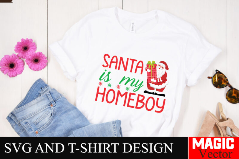 Santa Is My Homeboy SVG Cut File,Winter svg, Santa SVG, Holiday, Merry Christmas, Christmas Bundle, Funny Christmas Shirt, Cut File Cricut,C