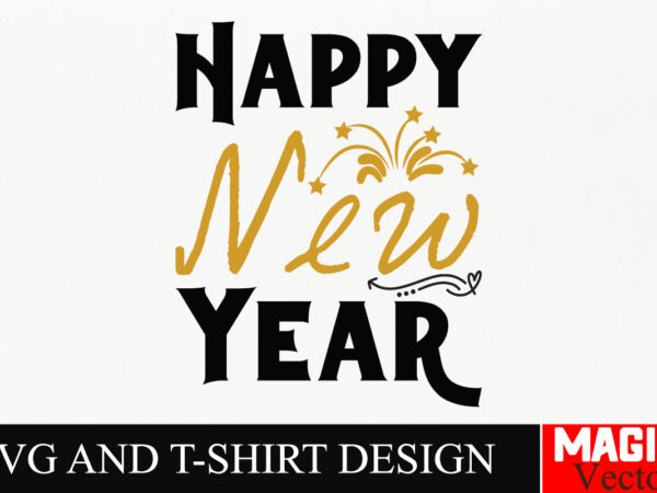 Happy new year svg cut file,happy new year 2025 svg bundle, happy new year 2025 svg, new year svg bundle, new year quotes svg file, hello 20 graphic t shirt