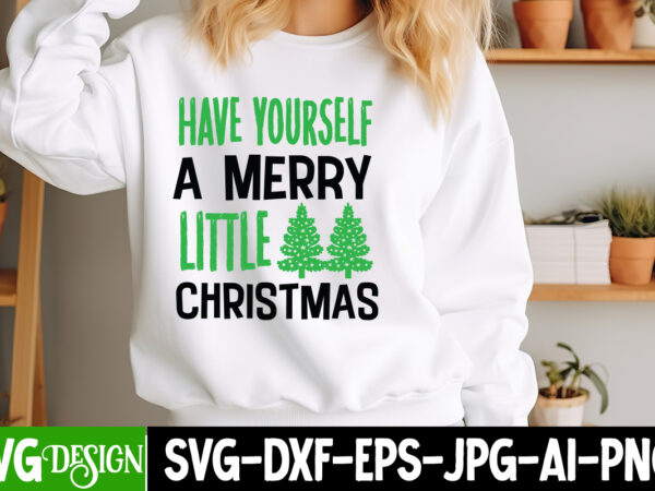 Have yourself a merry little christmas t-shirt design, have yourself a merry little christmas vector t-shirt design, i m only a morning pers