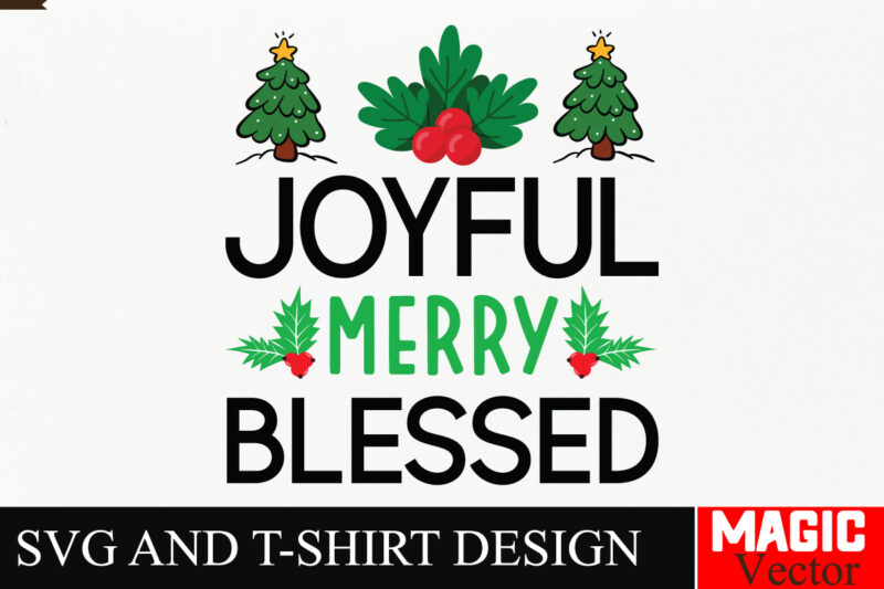 Joyful Merry Blessed SVG Cut File,Winter svg, Santa SVG, Holiday, Merry Christmas, Christmas Bundle, Funny Christmas Shirt, Cut File Cricut,