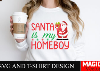 Santa Is My Homeboy SVG Cut File,Winter svg, Santa SVG, Holiday, Merry Christmas, Christmas Bundle, Funny Christmas Shirt, Cut File Cricut,C