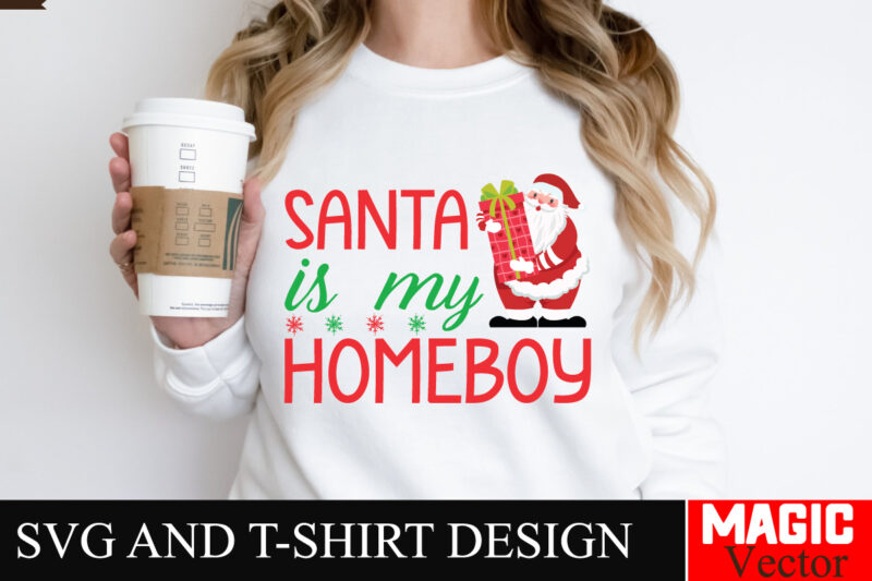 Santa Is My Homeboy SVG Cut File,Winter svg, Santa SVG, Holiday, Merry Christmas, Christmas Bundle, Funny Christmas Shirt, Cut File Cricut,C