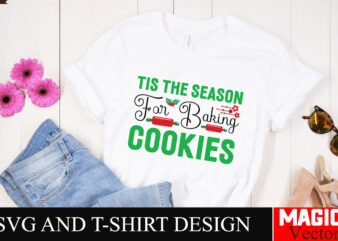 Tis The Season For Baking Cookies SVG Cut File,Winter svg, Santa SVG, Holiday, Merry Christmas, Christmas Bundle, Funny Christmas Shirt, Cut