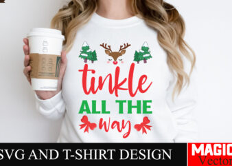 Tinkle All the Way SVG Cut File,Winter svg, Santa SVG, Holiday, Merry Christmas, Christmas Bundle, Funny Christmas Shirt, Cut File Cricut,CH