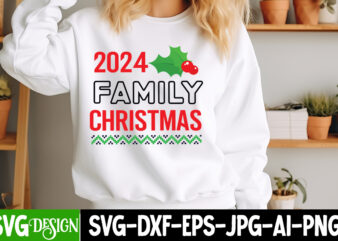 2024 Family Christmas t-shirt design, Christmas SVG Design, Christmas Tree Bundle, Christmas SVG bundle Quotes ,Christmas CLipart Bundle, Ch