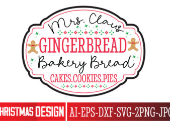 Mrs.Claus Gingerbread Bakery Bread Cakes.Cookies.Pies t-shirt design, Christmas SVG, Vintage Christmas SVG, Funny Christmas SVG, Christmas