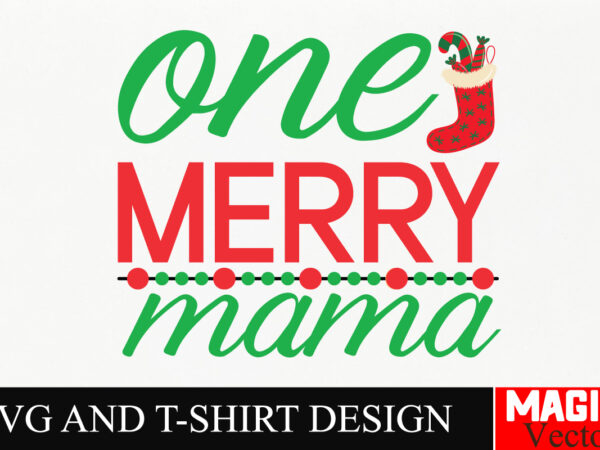 One merry mama svg cut file,svg cut file,winter svg, santa svg, holiday, merry christmas, christmas bundle, funny christmas shirt, cut file t shirt design online