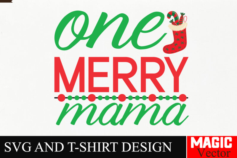 One Merry Mama SVG Cut File,SVG Cut File,Winter svg, Santa SVG, Holiday, Merry Christmas, Christmas Bundle, Funny Christmas Shirt, Cut File