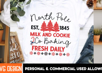 North Pole Est.1845 Milk And Cookie Fresh Daily t-shirt design,