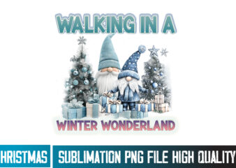 Walking in a Winter Wonderland T-Shirt Design, Christmas PNG ,Christmas Sublimation PNG,Christmas Sublimation Bundle,Christmas T-Shirt Desig