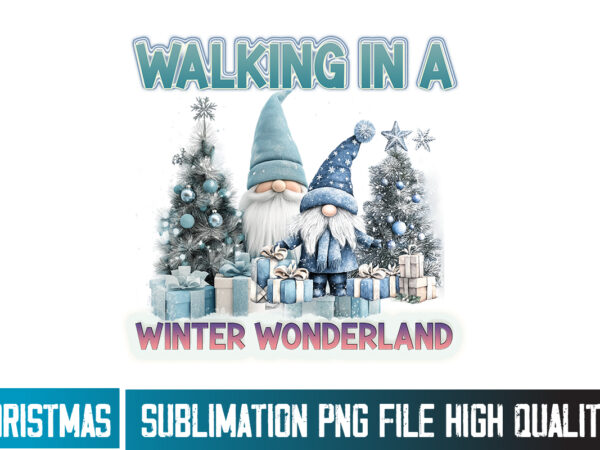 Walking in a winter wonderland t-shirt design, christmas png ,christmas sublimation png,christmas sublimation bundle,christmas t-shirt desig