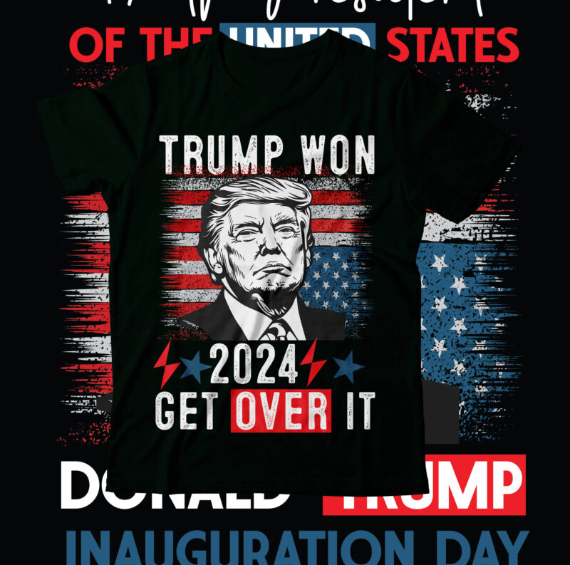 Trump Won 2024 Get Over It T-Shirt Design,Trump we won svg, trump won svg, trump won get over it svg, trump won again 2024 svg, trump 47th