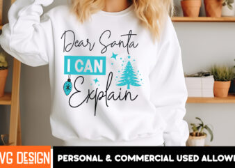 Dear Santa i Can Explain T-Shirt Design, Dear Santa i Can Explain Vector t-Shirt Design, Christmas SVG Design, Christmas Tree Bundle, Christ