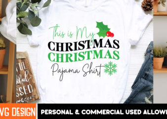 This is my Christmas Pajama Shirt T-Shirt Design, This is my Christmas Pajama Shirt SVG Design Quotes, SVGs,quotes-and-sayings,food-drink,