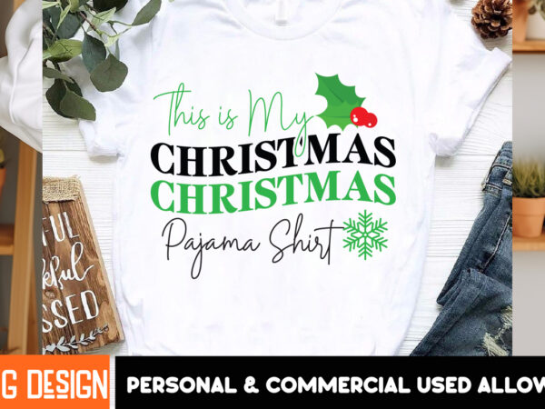 This is my christmas pajama shirt t-shirt design, this is my christmas pajama shirt svg design quotes, svgs,quotes-and-sayings,food-drink,