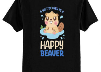 A Wet Beaver Is A Happy Beaver – Blue T-Shirt