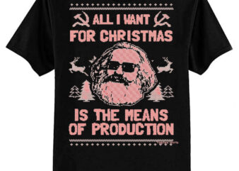 All I Want For Christmas Is The Means Of Production Essential T-Shirt