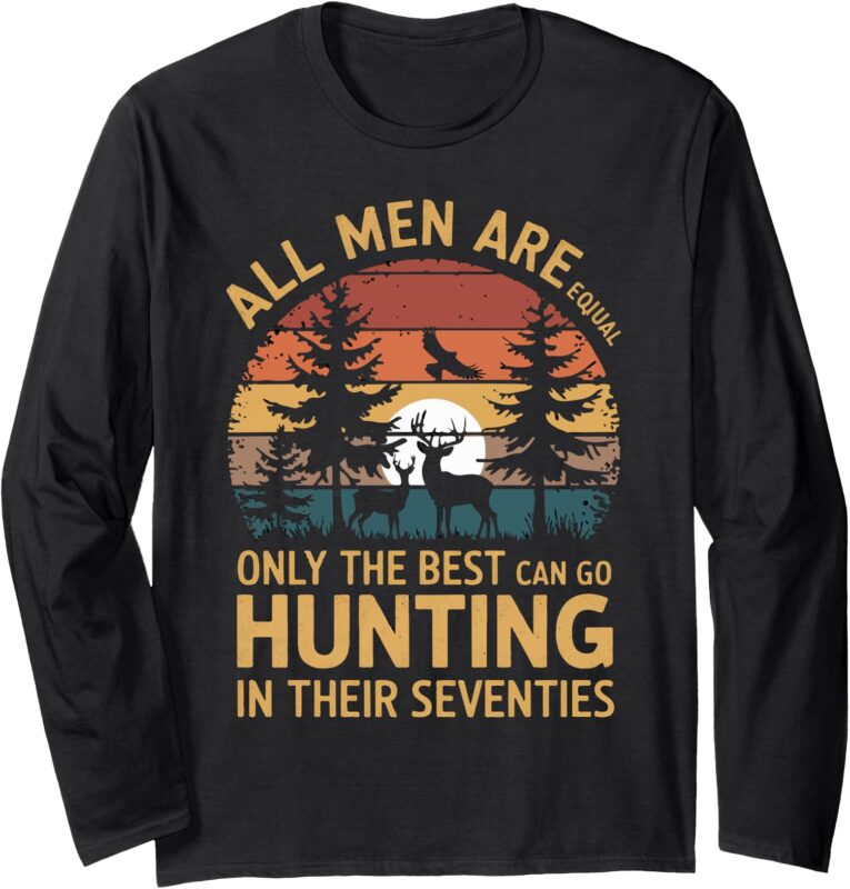 All Men Equal Go Hunting in Seventies Outdoors Long Sleeve T-Shirt