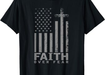 America Pride US Flag Faith Over Fear Prayer T-Shirt