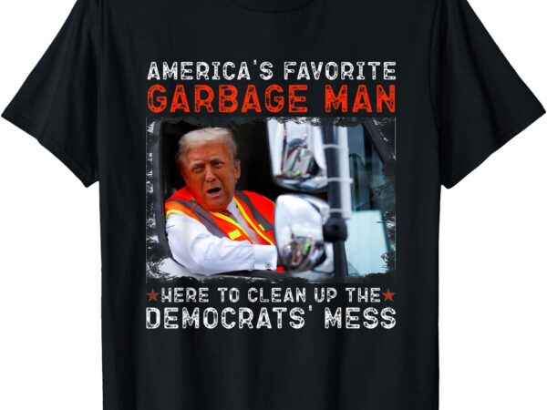 American’s favorite garbage man here to clean up t-shirt