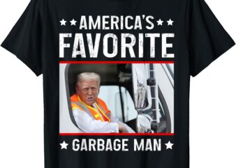 America’s Favorite Garbage Man Funny Trump Garbage Truck T-Shirt