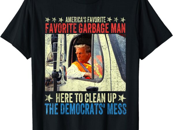 America’s favorite garbage man trump rides in garbage truck t-shirt