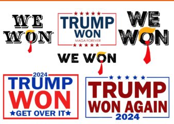 Trump We Won svg, Trump Won Svg, Trump Won Get Over It Svg, Trump Won Again 2024 Svg, Trump 47th President Svg, Trump Winning Election Svg