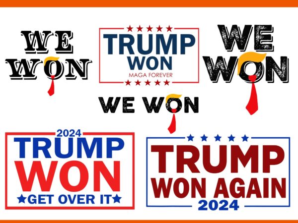 Trump we won svg, trump won svg, trump won get over it svg, trump won again 2024 svg, trump 47th president svg, trump winning election svg t shirt designs for sale