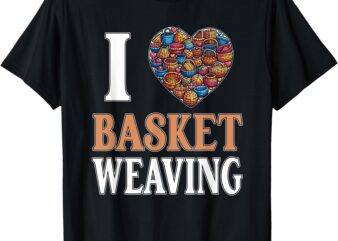 Basket Weaving Lover Design for Basket Makers and Weavers T-Shirt