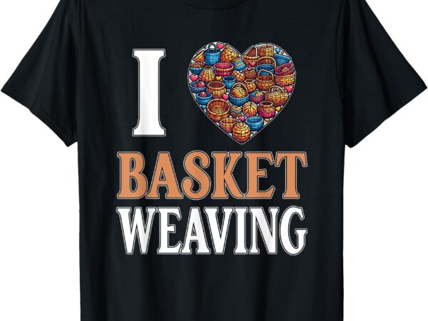 Basket weaving lover design for basket makers and weavers t-shirt