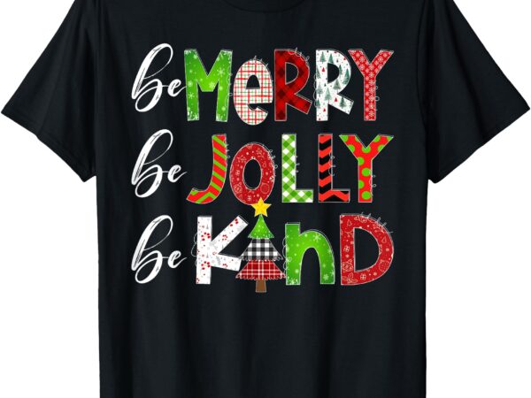 Be merry be jolly be kind merry christmas teacher xmas pjs t-shirt