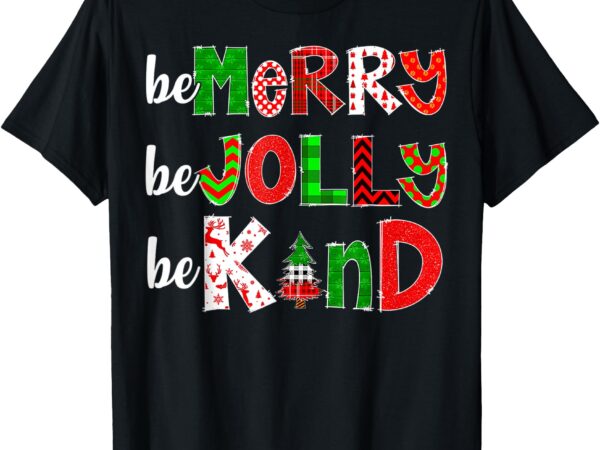 Be merry be jolly be kind merry christmas teacher xmas pjs t-shirt