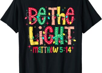 Be The Light Matthew Christian Witness Tee T-Shirt