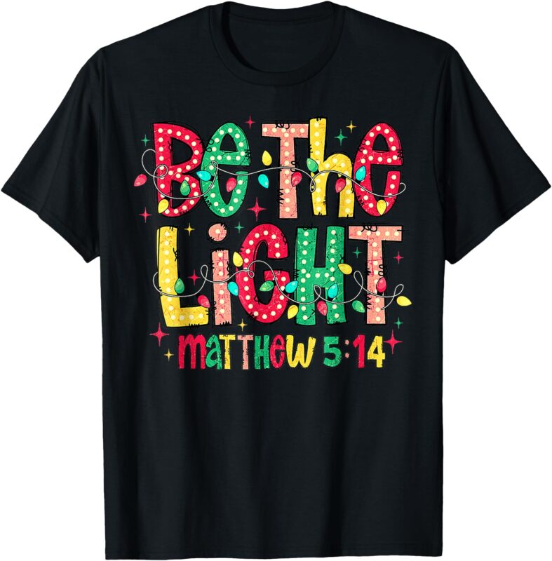 Be The Light Matthew Christian Witness Tee T-Shirt