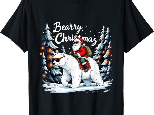 Bearry christmas funny santa polar bear ride christmas xmas t-shirt