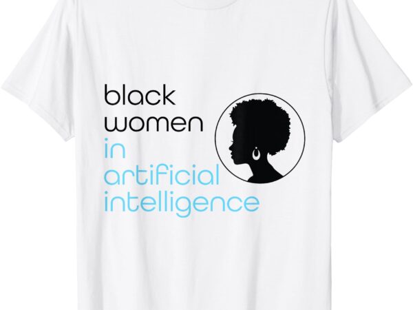 Black women in artificial intelligence – winter collection t-shirt